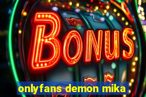 onlyfans demon mika